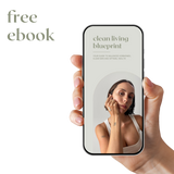 clean living blueprint ebook: your guide to balanced hormones, clear skin and optimal health